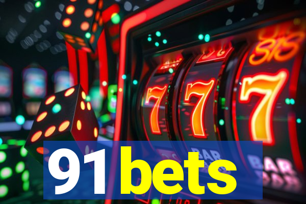 91 bets