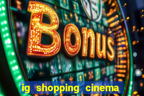 ig shopping cinema porto velho