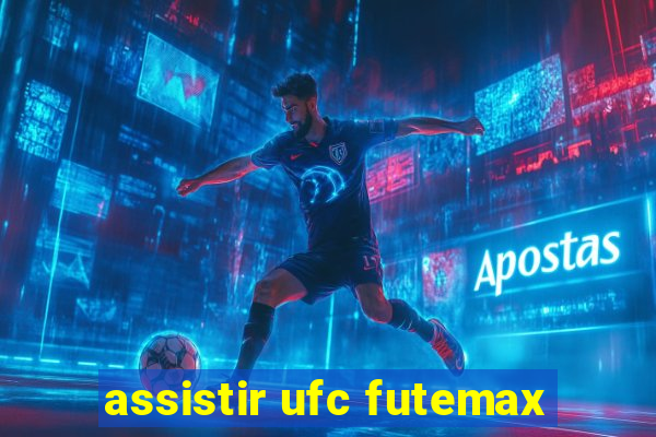 assistir ufc futemax