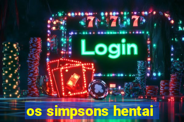 os simpsons hentai