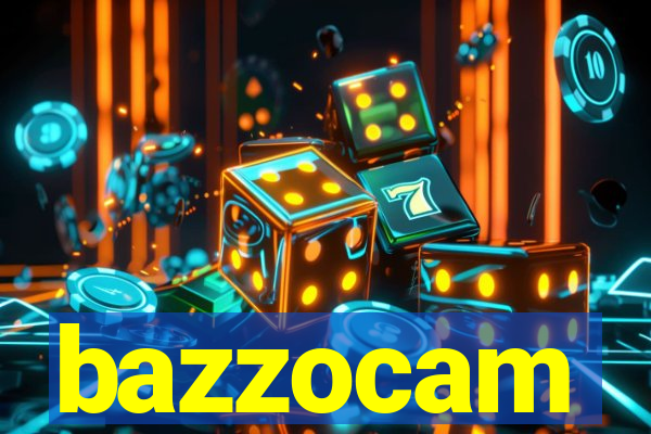 bazzocam