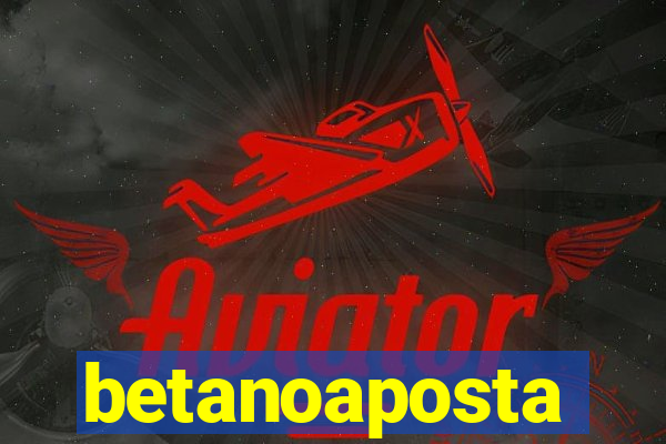 betanoaposta