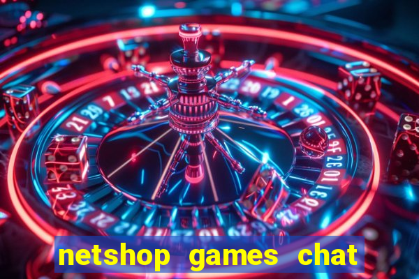 netshop games chat ao vivo