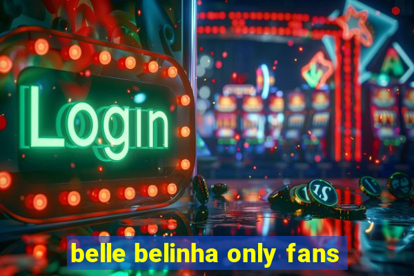 belle belinha only fans