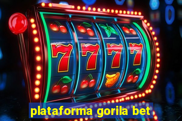 plataforma gorila bet