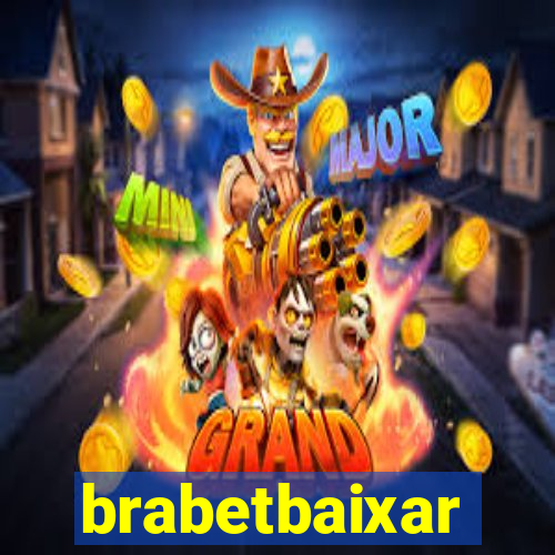 brabetbaixar