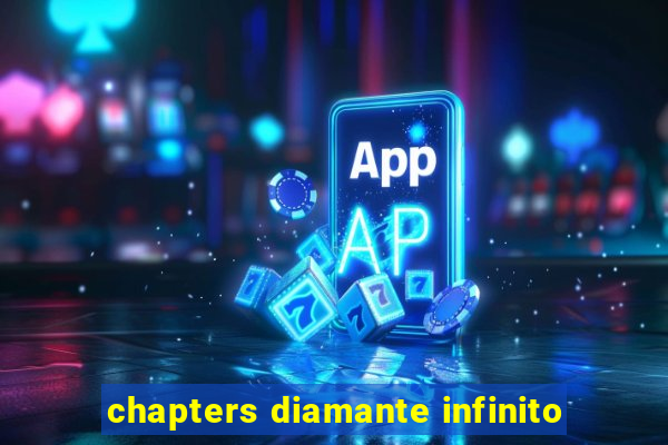 chapters diamante infinito