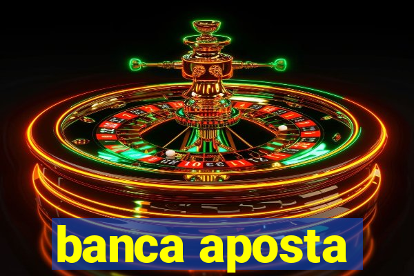 banca aposta