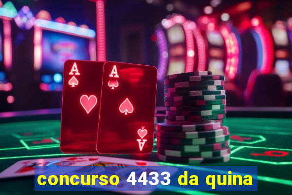 concurso 4433 da quina