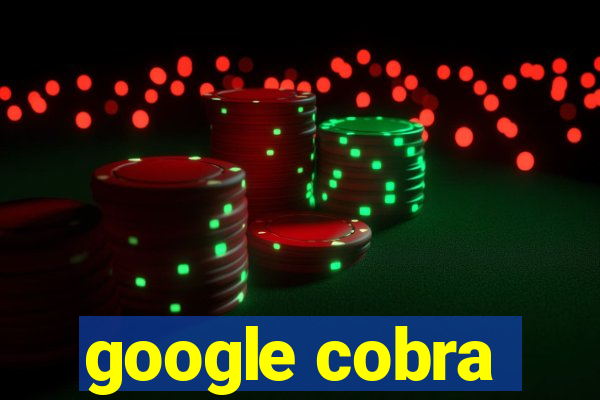 google cobra