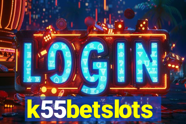 k55betslots