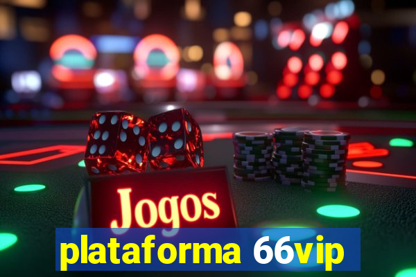 plataforma 66vip