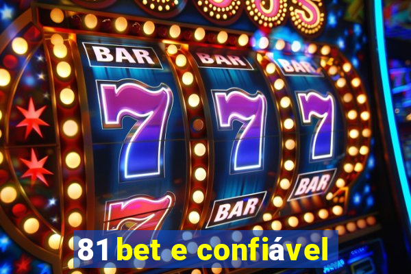 81 bet e confiável