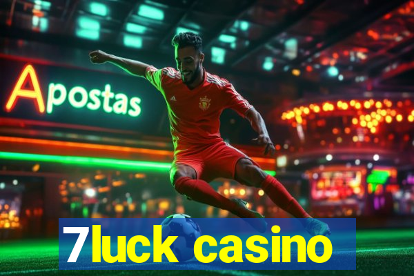 7luck casino