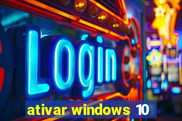 ativar windows 10