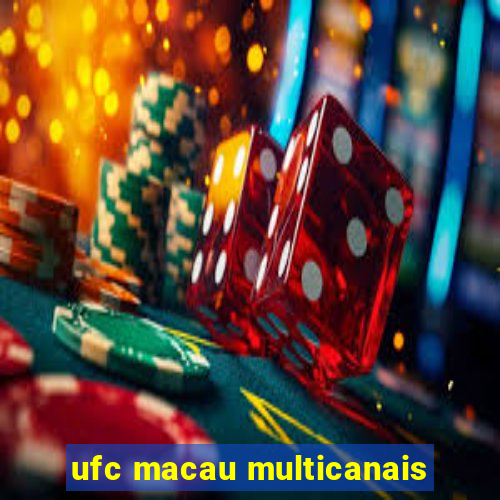 ufc macau multicanais