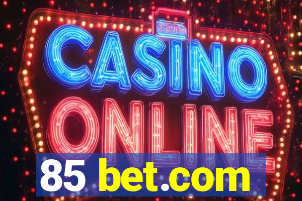 85 bet.com