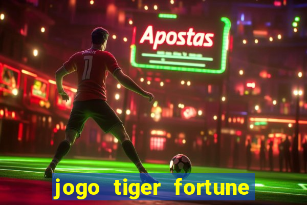 jogo tiger fortune paga mesmo