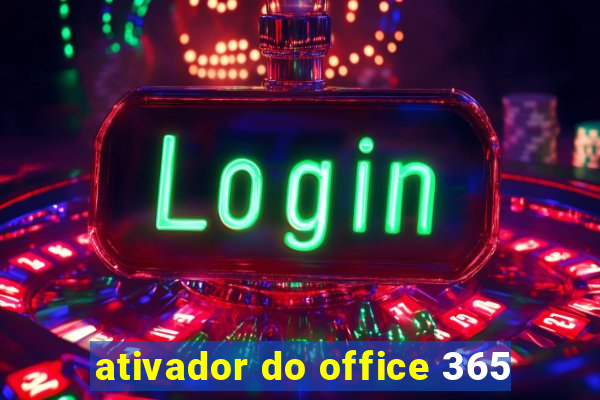 ativador do office 365