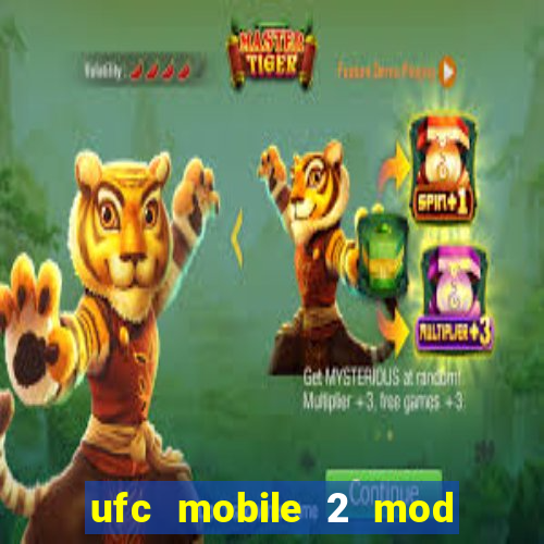 ufc mobile 2 mod apk unlimited money and gems