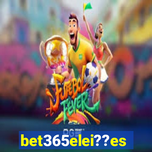 bet365elei??es