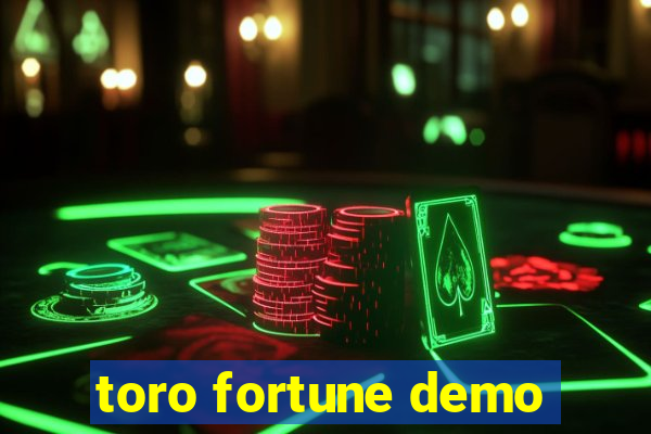 toro fortune demo