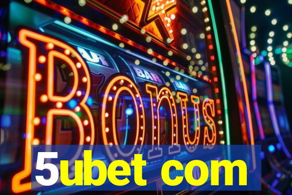 5ubet com