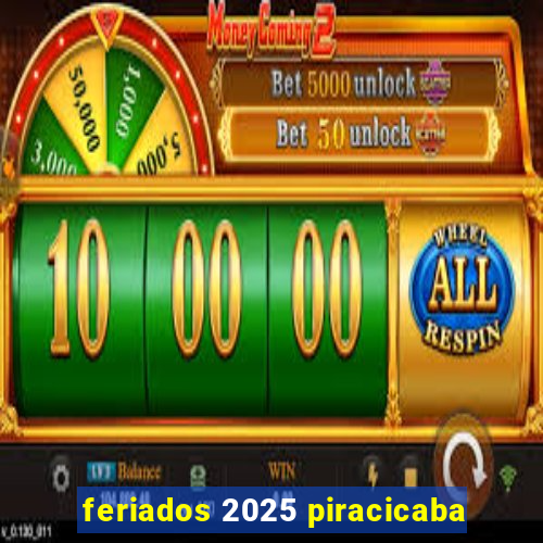 feriados 2025 piracicaba