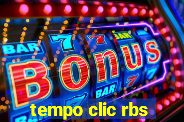 tempo clic rbs