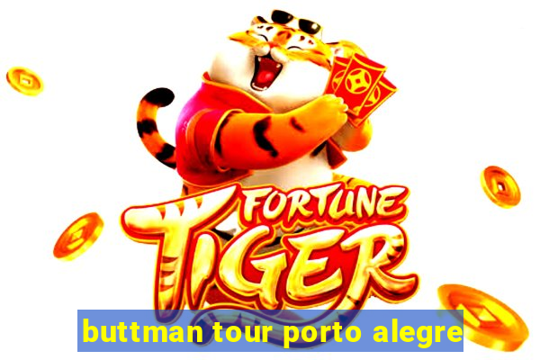 buttman tour porto alegre