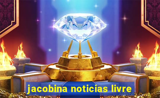 jacobina noticias livre