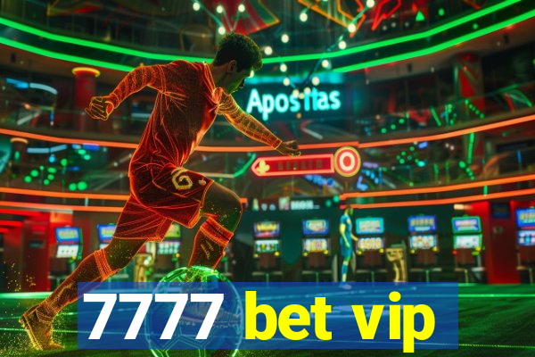 7777 bet vip