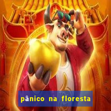 pânico na floresta 4 filme completo dublado mega filmes