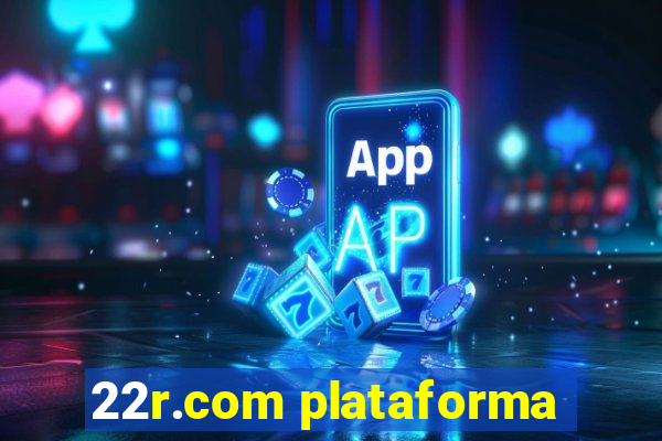 22r.com plataforma