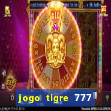 jogo tigre 777 como jogar