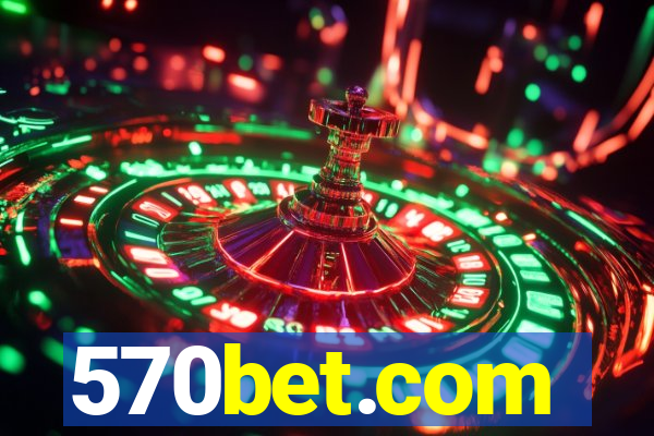 570bet.com