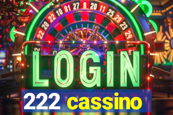 222 cassino