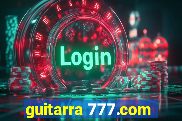 guitarra 777.com