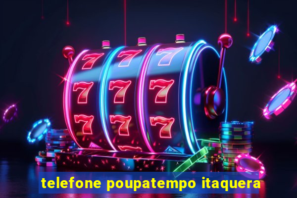 telefone poupatempo itaquera