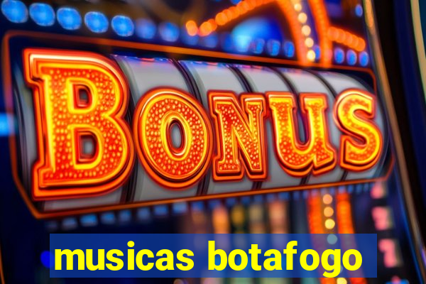 musicas botafogo