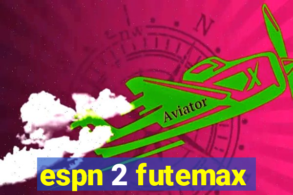 espn 2 futemax