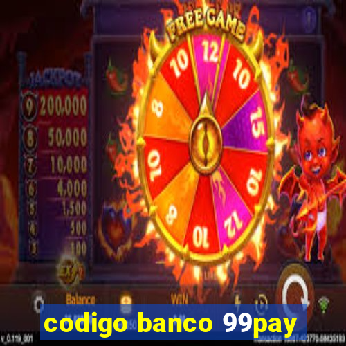 codigo banco 99pay