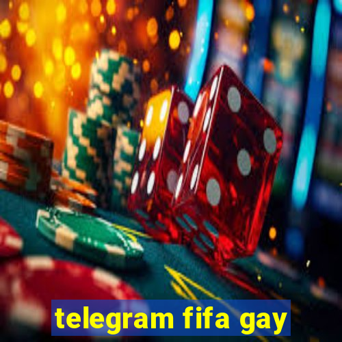 telegram fifa gay