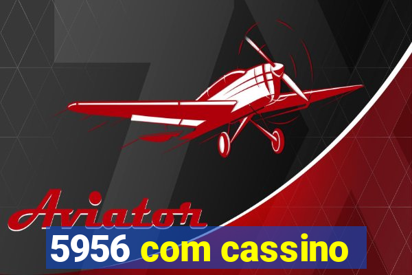 5956 com cassino