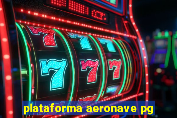 plataforma aeronave pg