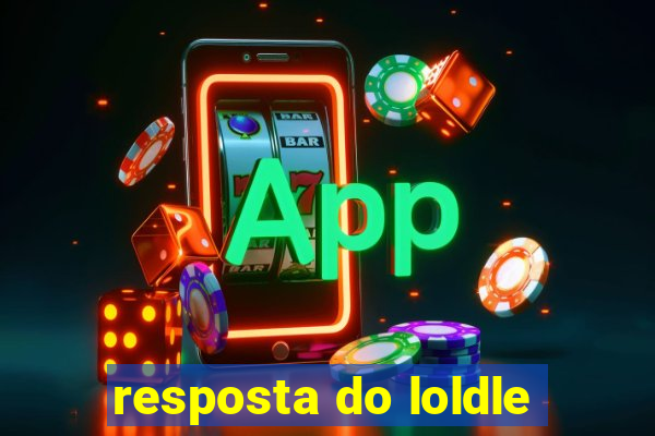 resposta do loldle