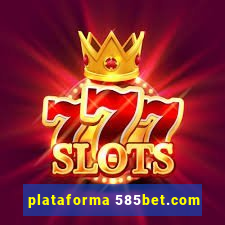 plataforma 585bet.com