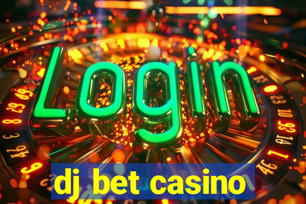 dj bet casino