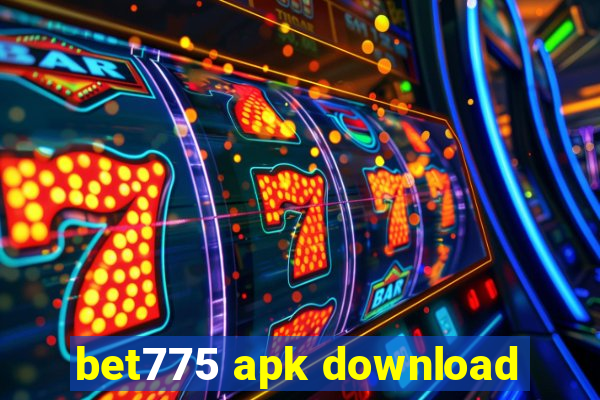 bet775 apk download