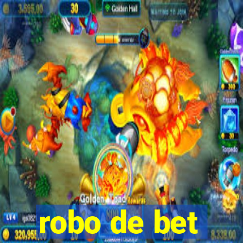 robo de bet